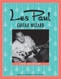 Les Paul : Guitar Wizard (Badger Biographies)