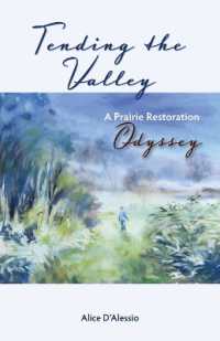 Tending the Valley : A Prairie Restoration Odyssey