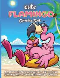 Cute Flamingo Coloring Book : A Unique Bird Illustrations Coloring Pages for Toddlers Kids 2-4, 4-8