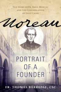 Moreau : Portrait of a Founder (the Story of Fr. Basil Moreau and the Congregation of Holy Cross) (Holy Cross Book)