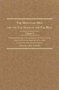 The Mountain Men and the Fur Trade of the Far West : Biographical sketches of the participants by scholars of the subjects and with introductions by the editor （8TH）