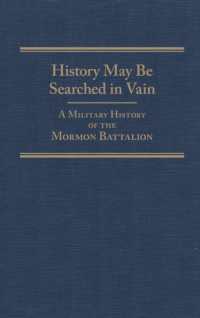 History May Be Searched in Vain : A Military History of the Mormon Battalion (Frontier Military Series)