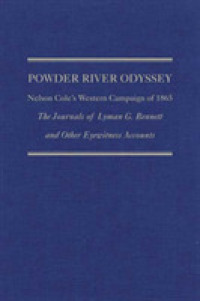 Powder River Odyssey : Nelson Cole's Western Campaign of 1865, the Journals of Lyman G. Bennett and Other Eyewitness Accounts (Frontier Military Series)