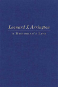 Leonard J. Arrington : A Historian's Life