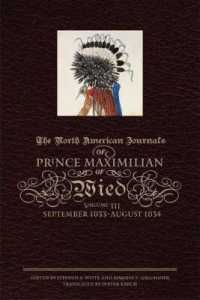 The North American Journals of Prince Maximilian of Wied : September 1833-august 1834 （3 SLP COL）