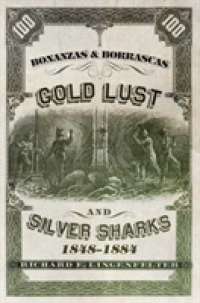 Bonanzas & Borrascas : Gold Lust and Silver Sharks, 1848-1884 (Western Lands and Waters Series)