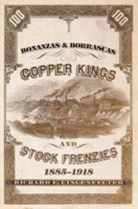 Bonanzas & Borrascas : Copper Kings and Stock Frenzies, 1885-1918 (Western Lands and Waters Series)