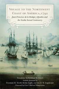 Voyage to the Northwest Coast of America， 1792 : Juan Francisco de la Bodega y Quadra and the Nootka Sound Controversy (Northwest Historical Series)