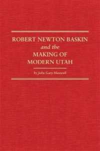 Robert Newton Baskin and the Making of Modern Utah (Western Frontiersmen Series)