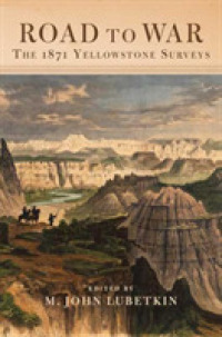 Road to War : The 1871 Yellowstone Surveys (Frontier Military Series)