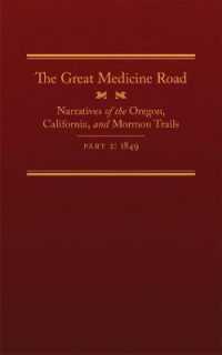 The Great Medicine Road, Part 2 : Narratives of the Oregon, California, and Mormon Trails, 1849 (The American Trails Series)