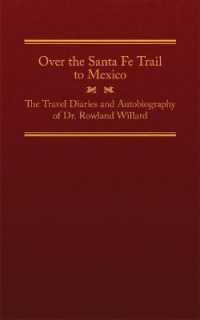 Over the Santa Fe Trail to Mexico : The Travel Diaries and Autobiography of Dr. Rowland Willard (The American Trails Series)