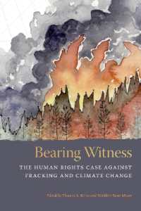 Bearing Witness : The Human Rights Case against Fracking and Climate Change