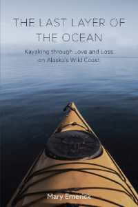 The Last Layer of the Ocean : Kayaking through Love and Loss on Alaska's Wild Coast