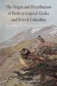 The Origin and Distribution of Birds in Coastal Alaska and British Columbia : The Lost Manuscript of Ornithologist Harry S. Swarth