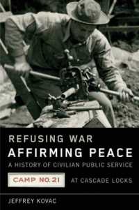 Refusing War, Affirming Peace : A History of Civilian Public Service Camp #21 at Cascade Locks
