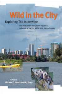Wild in the City : Exploring the Intertwine: the Portland-Vancouver Region's Network of Parks, Trails, and Natural Are