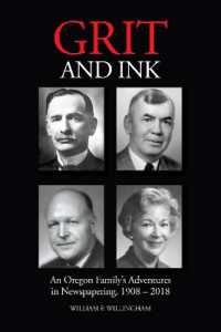Grit and Ink : An Oregon Family's Adventures in Newspapering, 1908-2018