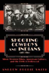 Shooting Cowboys and Indians : Silent Western Films, American Culture, and the Birth of Hollywood