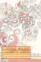 Stone Houses and Earth Lords : Maya Religion in the Cave Context (Mesoamerican Worlds)