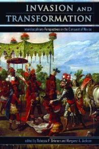 Invasion and Transformation : Interdisciplinary Perspectives on the Conquest of Mexico