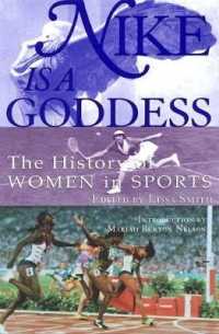 Nike Is a Goddess : The History of Women in Sports