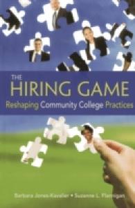 The Hiring Game : Reshaping Community College Practices