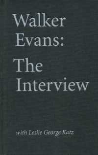 Walker Evans: The Interview : With Leslie George Katz