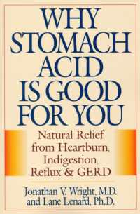 Why Stomach Acid Is Good for You : Natural Relief from Heartburn, Indigestion, Reflux and GERD
