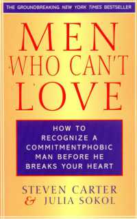 Men Who Can't Love : How to Recognize a Commitmentphobic Man before He Breaks Your Heart