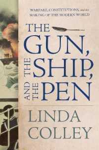 Gun, the Ship, and the Pen - Warfare, Constitutions, and the Making of the Modern World (English Language Edition)