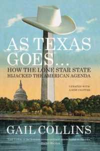 As Texas Goes... : How the Lone Star State Hijacked the American Agenda