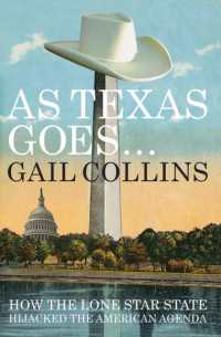 As Texas Goes... : How the Lone Star State Hijacked the American Agenda