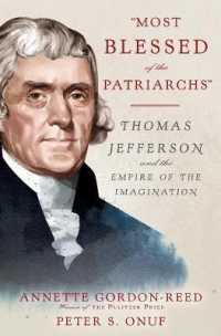 "most Blessed of the Patriarchs" : Thomas Jefferson and the Empire of the Imagination -- Hardback