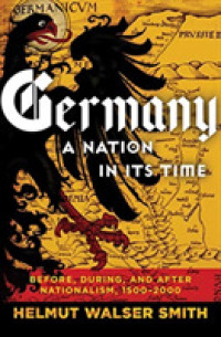 Germany: a Nation in Its Time : Before, During, and after Nationalism, 1500-2000