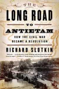 The Long Road to Antietam : How the Civil War Became a Revolution