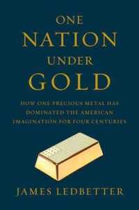 One Nation under Gold : How One Precious Metal Has Dominated the American Imagination for Four Centuries