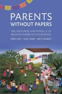 Parents without Papers : The Progress and Pitfalls of Mexican American Integration