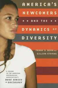 America's Newcomers and the Dynamics of Diversity (American Sociological Association's Rose)