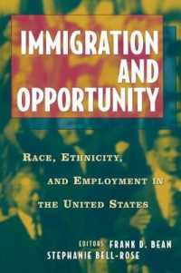 Immigration and Opportunity : Race, Ethnicity and Employment in the United States