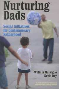 Nurturing Dads : Fatherhood Initiatives Beyond the Wallet (American Sociological Association's Rose Series in Sociology)