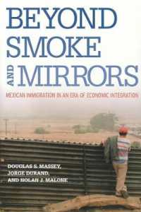 Beyond Smoke and Mirrors : Mexican Immigration in an Era of Economic Integration