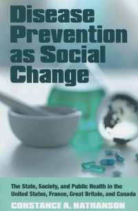 Disease Prevention as Social Change : The State, Society, and Public Health in the United States, France, Great Britain, and Canada