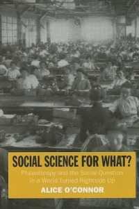 Social Science for What? : Philanthropy and the Social Question in a World Turned Rightside Up (Russell Sage Foundation Centennial)