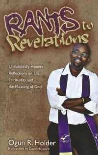 Rants to Revelations : Unabashedly Honest Reflections on Life, Spirituality, and the Meaning of God