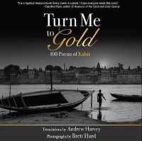 Turn Me to Gold : 108 Poems of Kabir