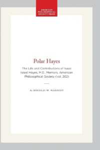 Polar Hayes : The Life and Contributions of Isaac Israel Hayes, M.D., Memors, American Philosophical Society (vol. 262) (Memoirs of the American Philosophical Society)