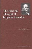Political Thought of Benjamin Franklin (The American Heritage Series) -- Hardback