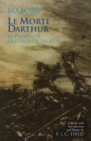 Le Morte Darthur: the Seventh and Eighth Tales : The Seventh and Eighth Tales -- Hardback