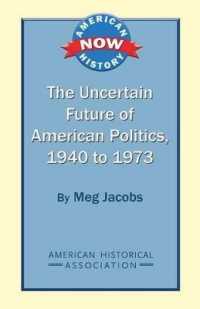 The Uncertain Future of American Politics, 1940 to 1973 (American History Now)